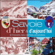La Savoie d'hier et d'aujourd'hui à travers les cartes postales&nbsp;-&nbsp;Jean-Michel Lepeudry