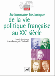 Dictionnaire historique de la vie politique française au XXème siècle