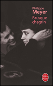 Brusque chagrin&nbsp;-&nbsp;Philippe Meyer