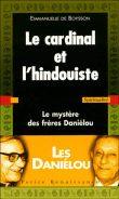 Le cardinal et l'hindouiste, le mystère des frères Danielou&nbsp;-&nbsp;Emmanuelle de Boysson