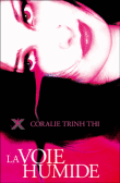 La voie humide&nbsp;-&nbsp;Coralie Trinh Thi