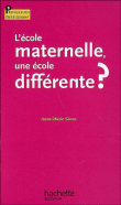 L'école maternelle, une école différente&nbsp;-&nbsp;Anne-Marie Gioux