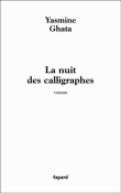 La nuit des calligraphes&nbsp;-&nbsp;Yasmine Ghata