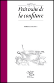 Petit traité de la confiture&nbsp;-&nbsp;Mireille Gayet