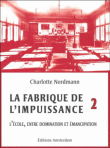 La fabrique de l'impuissance&nbsp;-&nbsp;Charlotte Nordmann