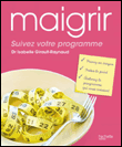 Maigrir : suivez le programme&nbsp;-&nbsp;Isabelle Girault-Raynaud