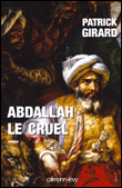 Abdallah le cruel&nbsp;-&nbsp;P. Girard
