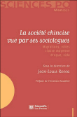 La société chinoise vue par ses sociologues&nbsp;-&nbsp;Jean-Louis Rocca