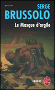 Le masque d'argile&nbsp;-&nbsp;Serge Brussolo