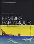 Les plus beaux textes sur la femme&nbsp;-&nbsp;Gabriel Lefebvre