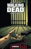 Walking dead, T3&nbsp;-&nbsp;Robert Kirkman, Charlie Adlard
