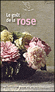 Le goût de la rose&nbsp;-&nbsp;Ingrid Astier