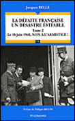Le 16 juin 1940 : non à l'armistice&nbsp;-&nbsp;Jacques Belle
