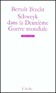 Schweyk dans la deuxième guerre mondiale&nbsp;-&nbsp;Bertolt Brecht