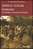 Pondoro, le dernier chasseur d'ivoire&nbsp;-&nbsp;John Taylor