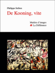 De Kooning, vite&nbsp;-&nbsp;Philippe Sollers