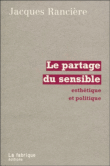 Le partage du sensible&nbsp;-&nbsp;Jacques Rancière