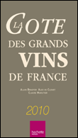 La cote des grands vins de France 2010&nbsp;-&nbsp;Alain Bradfer, Claude Maratier, Alex de Clouet