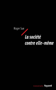 La société contre elle-même&nbsp;-&nbsp;Roger Sue
