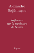 Réflexions sur la révolution de février 1917&nbsp;-&nbsp;Alexandre Soljenitsyne