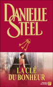 La clé du bonheur&nbsp;-&nbsp;Danielle Steel