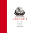 Diamant, de la roche brute à la magie de la pierre taillée&nbsp;-&nbsp;Collectif