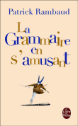 La grammaire en s'amusant&nbsp;-&nbsp;Patrick Rambaud