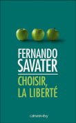 Choisir la liberté&nbsp;-&nbsp;Fernando Savater