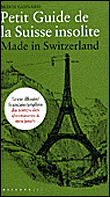 Petit guide de la Suisse insolite&nbsp;-&nbsp;Mavis Guinard