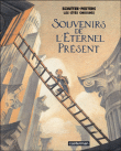 Souvenirs de l'éternel présent&nbsp;-&nbsp;François Schuiten, Benoît Peeters
