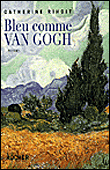 Bleu comme Van Gogh&nbsp;-&nbsp;Catherine Rihoit