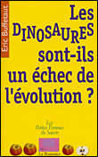 Les dinosaures sont-ils un �chec de l'evolution ?