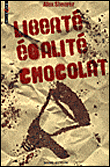 Liberté, égalité, chocolat&nbsp;-&nbsp;Alex Shearer