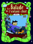 La balade de l'enfant chat&nbsp;-&nbsp;Wilizecat