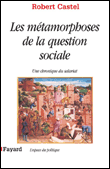 Les métamorphose de la question sociale&nbsp;-&nbsp;Robert Castel