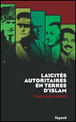 Laicités autoritaires en terres d'Islam&nbsp;-&nbsp;Pierre-Jean Luizard