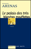 Le palais des très blanches mouffettes&nbsp;-&nbsp;Reinaldo Arenas