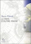 Le pays D'Outre Passe&nbsp;-&nbsp;Boris Pilniak