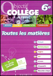 Objectif Collège Toutes les matières 6ème&nbsp;-&nbsp;Collectif