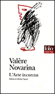L'acte inconnu&nbsp;-&nbsp;Valère Novarina
