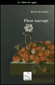 Fleur sauvage&nbsp;-&nbsp;Rémi Giordano