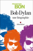 Bob Dylan une biographie