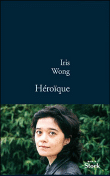 Héroïque&nbsp;-&nbsp;Iris Wong