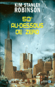 50° au dessus de zéro&nbsp;-&nbsp;Kim Stanley Robinson