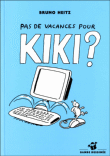 Pas de vacances pour Kiki ?&nbsp;-&nbsp;Bruno Heitz