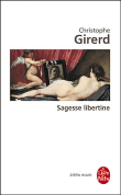 La sagesse libertine&nbsp;-&nbsp;Christophe Girerd