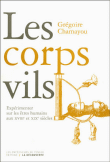 Les corps vils&nbsp;-&nbsp;G. Chamayou