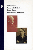 Une Amitié littéraire&nbsp;-&nbsp;Henry James, Robert Louis Stevenson, Michel Le Bris