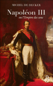 Napoleon III ou l'empire des sens&nbsp;-&nbsp;Michel de Decker
