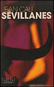 Sévillanes&nbsp;-&nbsp;Jean Cau